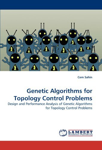 Cover for Cem Sahin · Genetic Algorithms for Topology Control Problems: Design and Performance Analysis of Genetic Algorithms for Topology Control Problems (Taschenbuch) (2011)