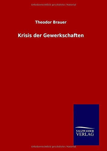 Cover for Theodor Brauer · Krisis Der Gewerkschaften (Hardcover Book) [German edition] (2014)