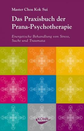 Cover for Choa Kok Sui · Kok Sui:Praxisbuch der Prana-Psychother (Book)