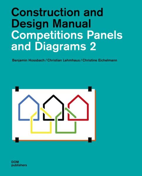 Competitions Panels and Diagrams 2: Construction and Design Manual - Benjamin Hossbach - Books - DOM Publishers - 9783869229027 - May 21, 2024