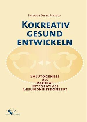 Cover for Theodor Dierk Petzold · Kokreativ gesund entwickeln (Book) (2024)