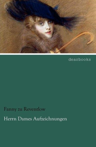 Cover for Fanny Zu Reventlow · Herrn Dames Aufzeichnungen (Taschenbuch) [German edition] (2012)