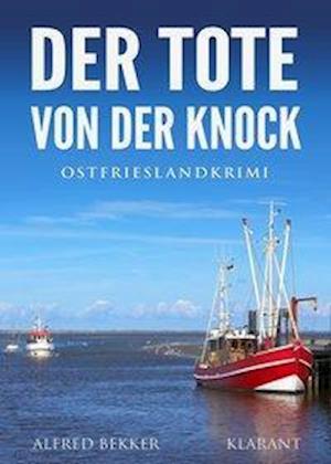 Cover for Alfred Bekker · Der Tote von der Knock. Ostfrieslandkrimi (Paperback Book) (2019)