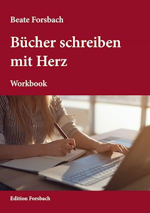 Cover for Beate Forsbach · Bücher schreiben mit Herz (Book) (2024)