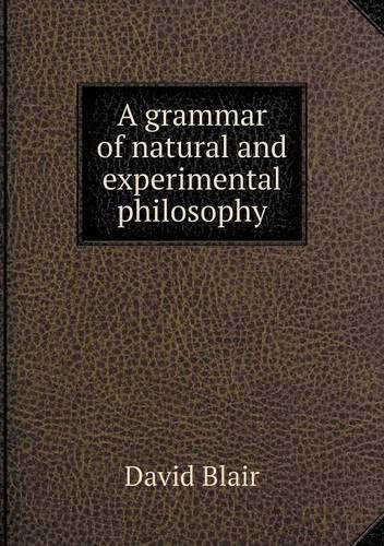 Cover for David Blair · A Grammar of Natural and Experimental Philosophy (Paperback Book) (2013)