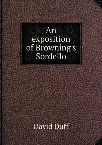 Cover for David Duff · An Exposition of Browning's Sordello (Paperback Book) (2014)