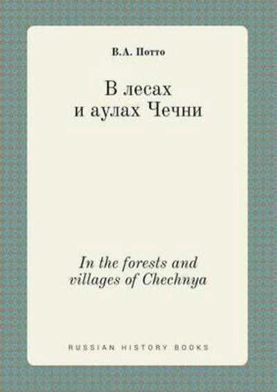 Cover for V a Potto · In the Forests and Villages of Chechnya (Pocketbok) (2015)