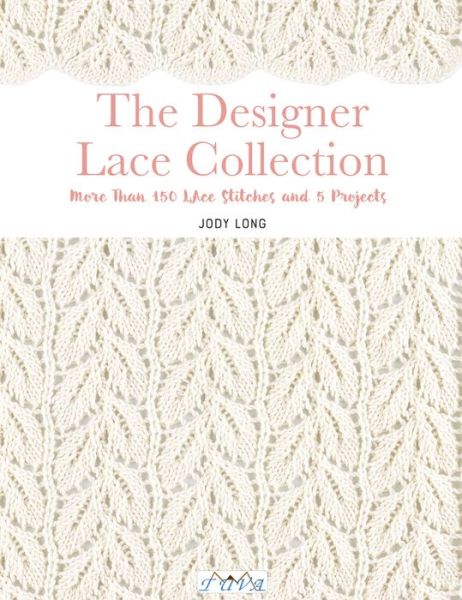 Cover for Jody Long · The Designer Lace Collection: More Than 150 Lace Stitches and 5 Projects (Pocketbok) (2020)