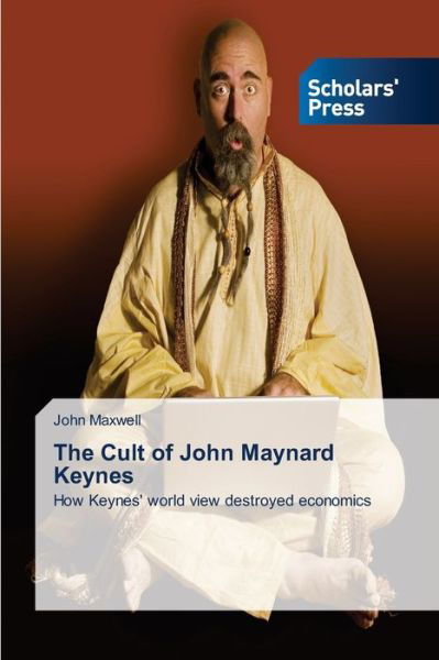 Cover for Maxwell · The Cult of John Maynard Keynes (Bok) (2020)