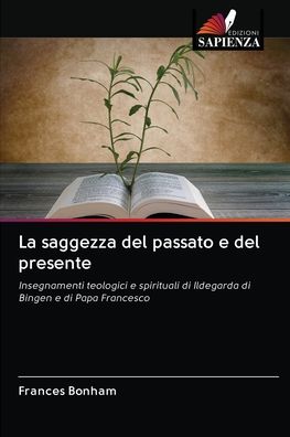 Cover for Bonham · La saggezza del passato e del pr (Buch) (2020)