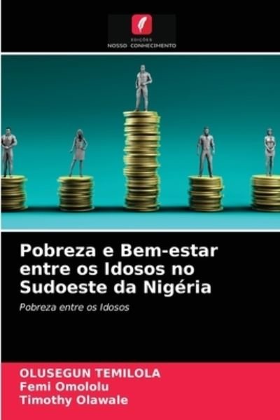 Cover for Olusegun Temilola · Pobreza e Bem-estar entre os Idosos no Sudoeste da Nigéria (Paperback Book) (2021)