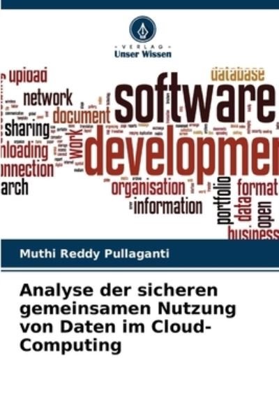 Cover for Muthi Reddy Pullaganti · Analyse der sicheren gemeinsamen Nutzung von Daten im Cloud-Computing (Paperback Bog) (2021)