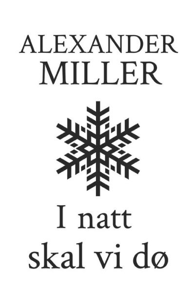 I natt skal vi do - Alexander Cohen Miller - Books - Millstone Books - 9788269172027 - June 24, 2019