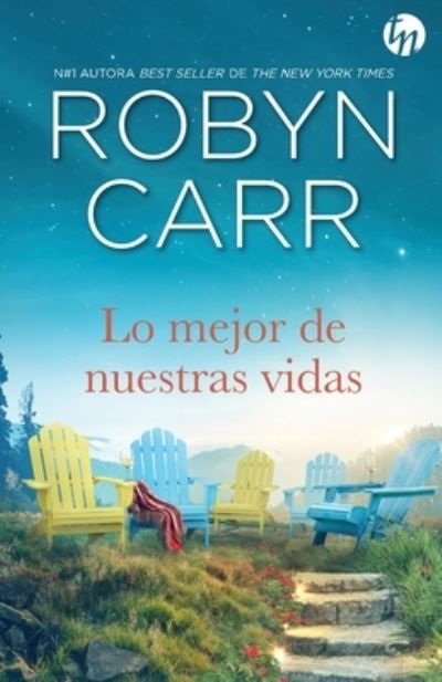 Cover for Robyn Carr · Lo mejor de nuestras vidas (Paperback Book) (2023)