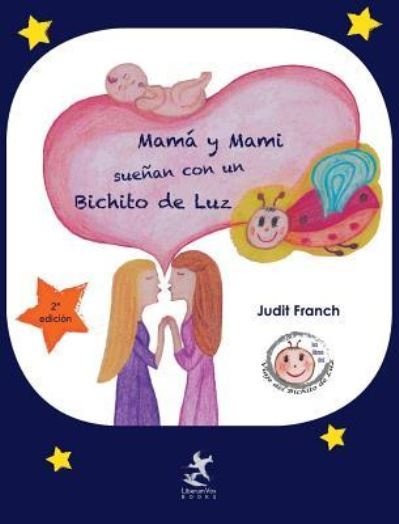 Cover for Judit Franch · Mama y Mami suenan con un Bichito de Luz (Innbunden bok) (2018)