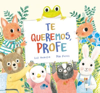 Te queremos, profe - Somos8 - Luis Amavisca - Bücher - NubeOcho - 9788419607027 - 18. April 2024