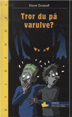Cover for Daniel Zimakoff · Dingo. Gul* Primært for 2.-3. skoleår: Tror du på varulve? (Poketbok) [1:a utgåva] (2012)
