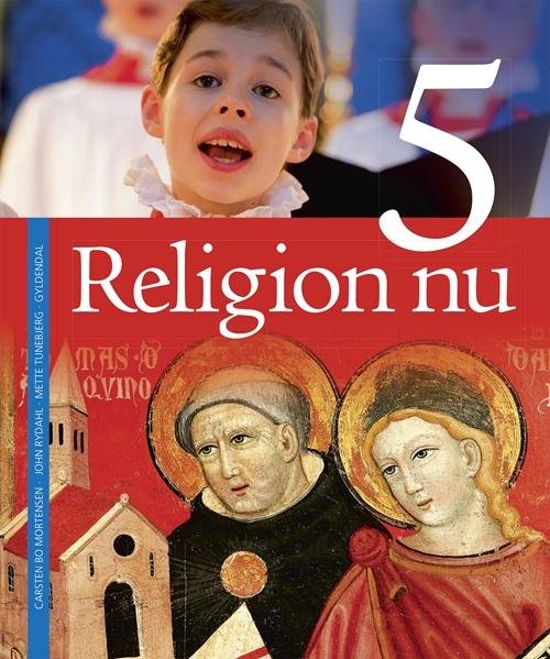 Cover for John Rydahl; Mette Tunebjerg; Carsten Bo Mortensen · Religion nu 4-6: Religion nu 5. Grundbog (Bound Book) [1st edition] (2016)