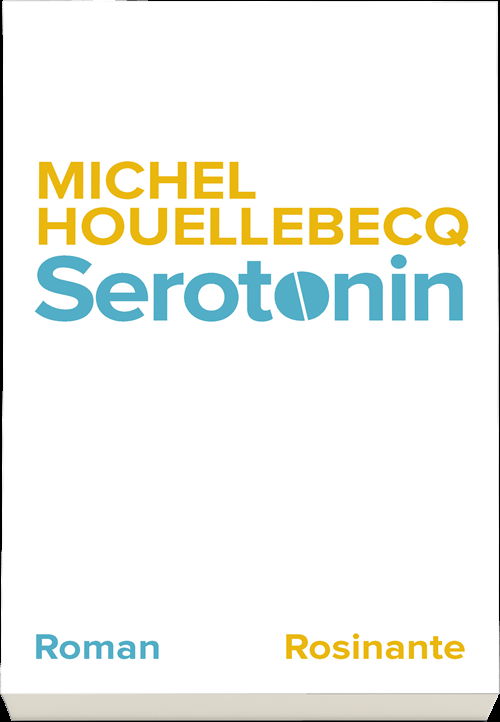 Cover for Michel Houellebecq · Serotonin (Sewn Spine Book) [1st edition] (2019)