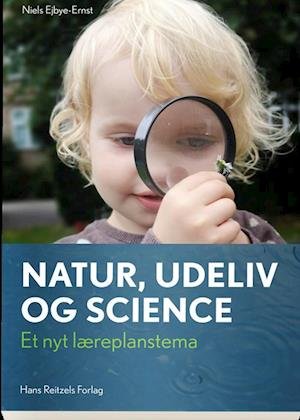 Cover for Niels Ejbye-Ernst · Natur, udeliv og science (Heftet bok) [1. utgave] (2019)