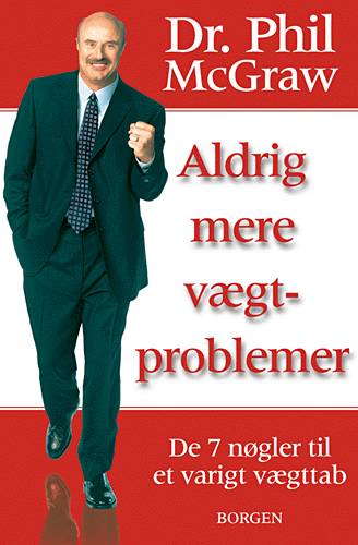 Cover for Phillip C. McGraw · Aldrig mere vægtproblemer (Taschenbuch) [1. Ausgabe] (2004)