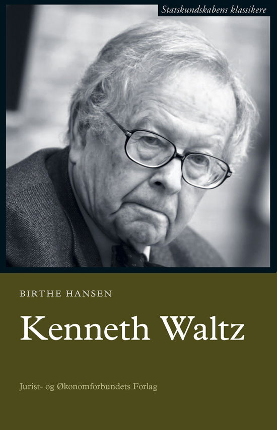 Statskundskabens klassikere: Kenneth Waltz - Birthe Hansen - Kirjat - DJØF - 9788757424027 - tiistai 17. huhtikuuta 2012