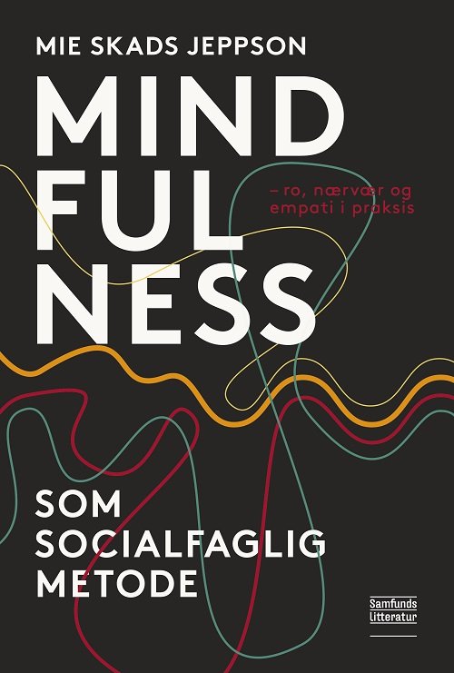 Cover for Mie Skads Jeppson · Mindfulness som socialfaglig metode (Hæftet bog) [1. udgave] (2021)
