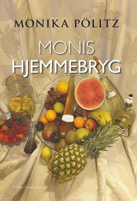 Cover for Monika Pölitz · Monis hjemmebryg (Bound Book) [1. Painos] (2017)