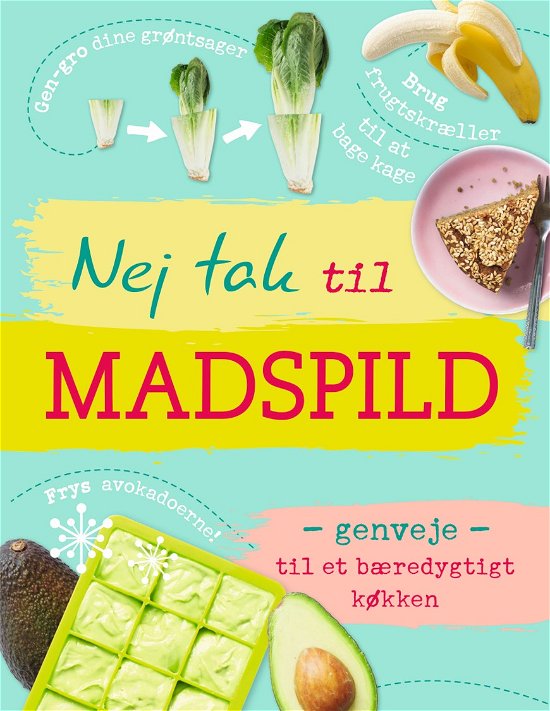 Nej tak til madspild -  - Livros - Forlaget Bolden - 9788772050027 - 14 de janeiro de 2018