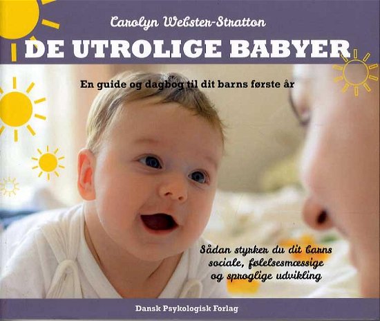 Cover for Carolyn Webster-Stratton · De utrolige babyer (Hæftet bog) [1. udgave] (2014)