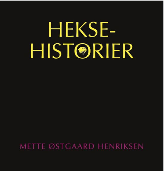 Cover for Mette Østgaard Henriksen · Heksehistorier (Poketbok) [1:a utgåva] (2014)