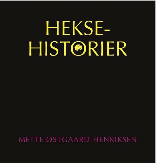 Cover for Mette Østgaard Henriksen · Heksehistorier (Hæftet bog) [1. udgave] (2014)