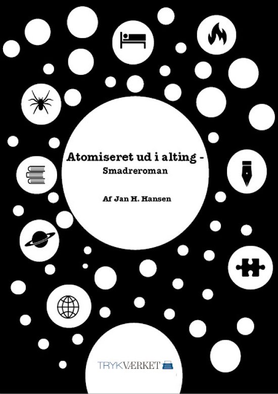 Cover for Jan H. Hansen · Atomiseret ud i alting (Sewn Spine Book) [1st edition] (2018)