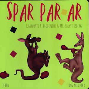 Spar Par Ar - Charlotte T. Frobenius - Kirjat - Forlaget ERIB - 9788793994027 - tiistai 21. heinäkuuta 2020