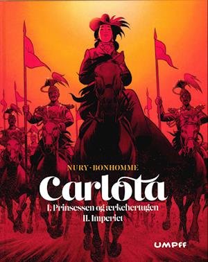 Cover for Fabian Nury · Carlota - 1: Prinsessen og ærkehertugen, 2: Imperiet (Hardcover bog) [1. udgave] (2022)