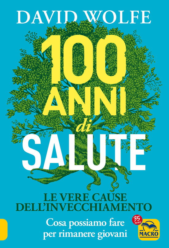 Cover for David Wolfe · 100 Anni Di Salute. Le Vere Cause Dell'invecchiamento (Book)