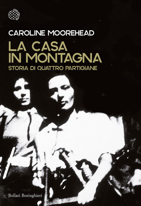 Cover for Caroline Moorehead · La Casa In Montagna. Storia Di Quattro Partigiane (Book)