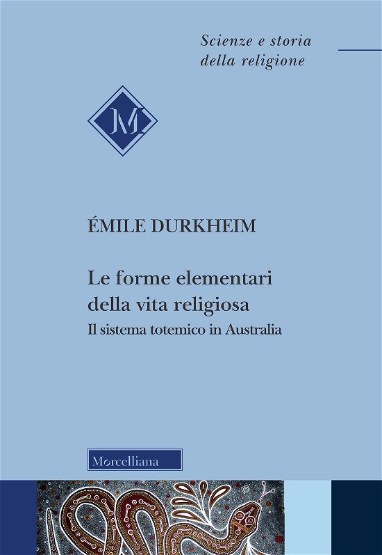 Cover for Émile Durkheim · Le Forme Elementari Della Vita Religiosa. Il Sistema Totemico In Australia (Bok)