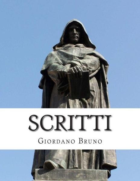 Cover for Giordano Bruno · Scritti (Classici Italiani) (Italian Edition) (Paperback Book) [Italian edition] (2014)