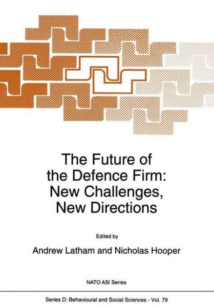 Cover for A Latham · The Future of the Defence Firm: New Challenges, New Directions - Nato Science Series D: (Paperback Book) [Softcover reprint of hardcover 1st ed. 1995 edition] (2010)