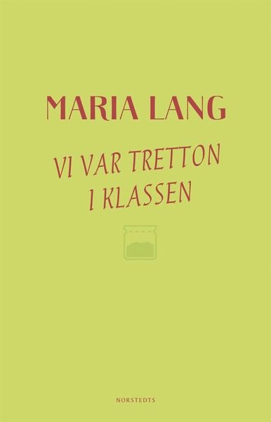 Maria Lang: Vi var tretton i klassen - Maria Lang - Books - Norstedts - 9789113104027 - August 30, 2019