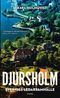 Cover for Mikael Holmqvist · Djursholm : Sveriges ledarsamhälle (Buch) (2024)