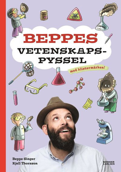 Beppe testar: Beppes vetenskapspyssel - Kjell Thorsson - Books - Bonnier Carlsen - 9789163886027 - September 14, 2015
