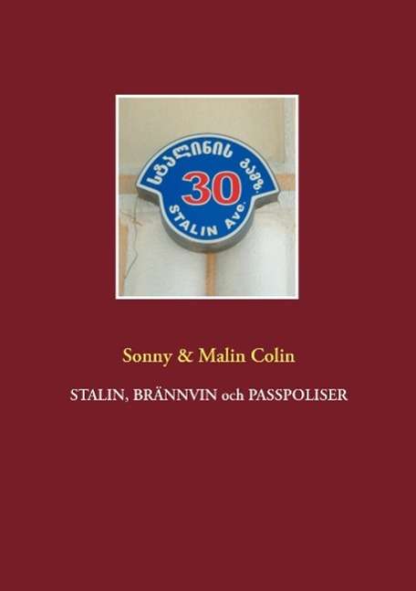 Cover for Malin Colin Sonny Colin · Stalin, brännvin och passpoliser (Paperback Book) (2015)