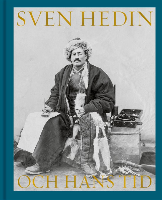 Cover for Håkan Wahlqvist · Sven Hedin och hans tid (Book) (2024)