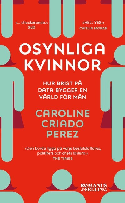 Cover for Caroline Criado Perez · Osynliga kvinnor : Hur brist på data bygger en värld för män (Paperback Book) (2024)