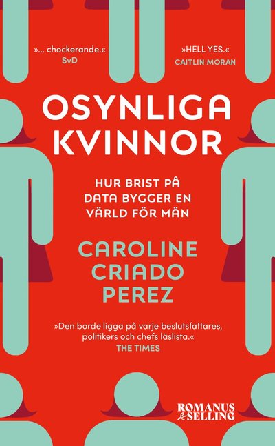 Cover for Caroline Criado Perez · Osynliga kvinnor : Hur brist på data bygger en värld för män (Paperback Bog) (2024)