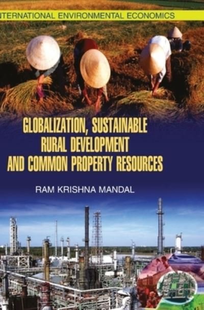 Cover for Ram Krishna Mandal · Globalisation and Sustainable Development and Common Property Resources (Innbunden bok) (2016)