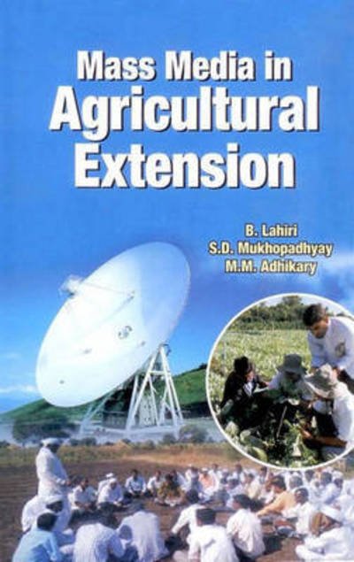 Cover for Lahiri, B &amp; Mukhopadhyay S D &amp; Adhik · Mass Media in Agricultural Extension (Inbunden Bok) (2012)