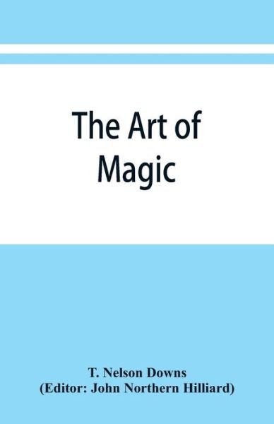 Cover for T Nelson Downs · The art of magic (Paperback Book) (2019)